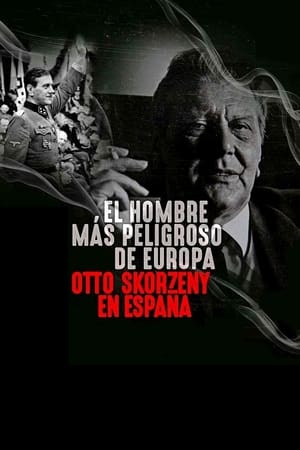 Kẻ Nguy Hiểm Nhất Châu Âu: Otto Skorzeny Ở Tây Ban NhaHình bìa