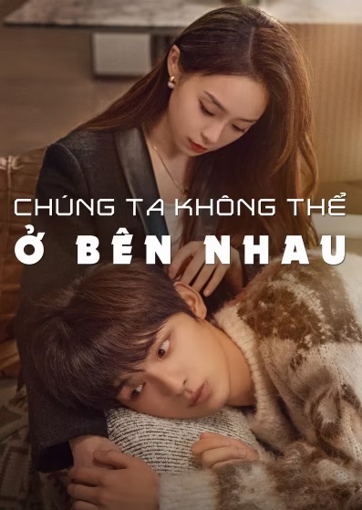 Chúng Ta Không Thể Ở Bên NhauHình bìa