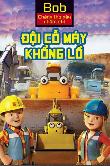 Bob Chàng Thợ Xây Chăm Chỉ Đội Cỗ Máy Khổng LồHình bìa